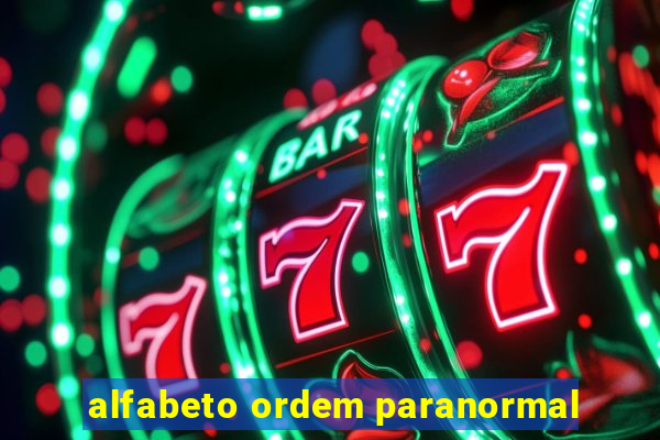 alfabeto ordem paranormal